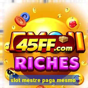 slot mestre paga mesmo